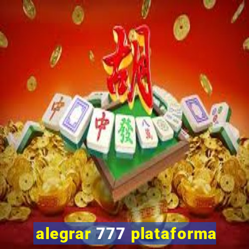 alegrar 777 plataforma